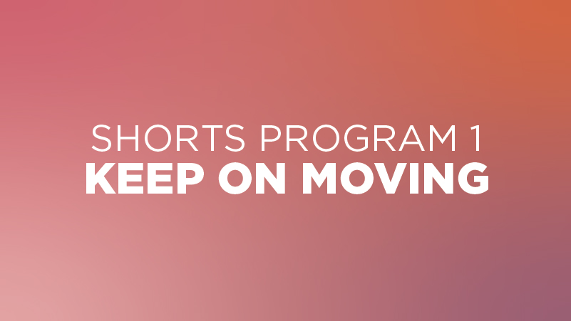 Shorts #1: Keep on Moving