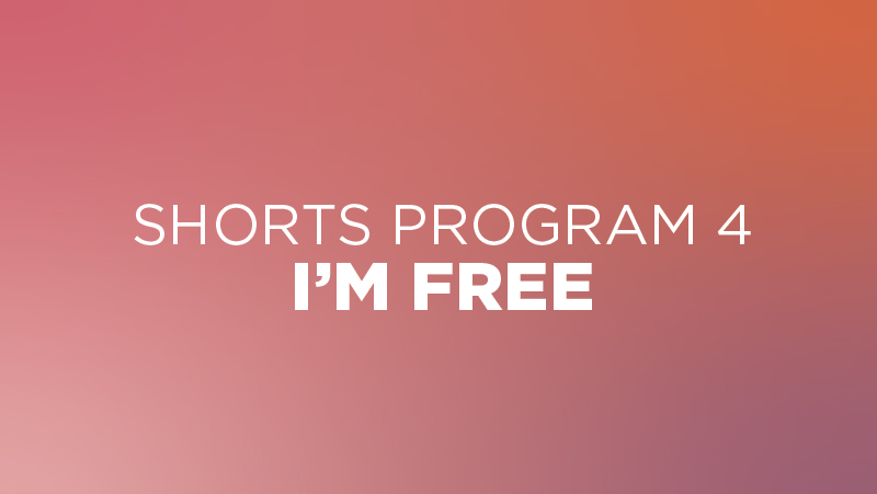 Shorts #4: I’m Free